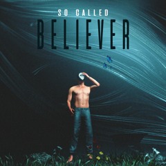 SO CALLED - Believer