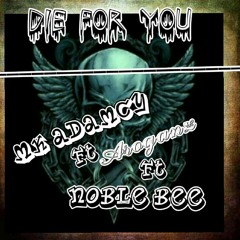 MK_Adamcy ft Aroganz x Noble B_Die_for_you