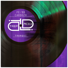 Fe/dd Cardozo - Tranqui (Original Mix) CUT