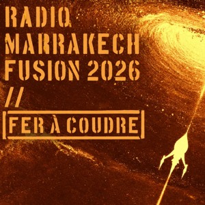 Radio Marrakech  Fusion 2026 // Fer À Coudre