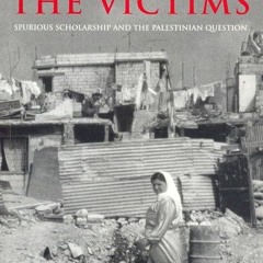 PDF✔read❤online Blaming the Victims: Spurious Scholarship and the Palestinian Question