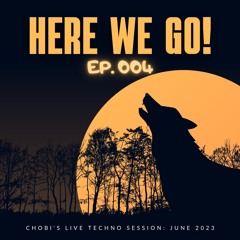 EP. 004 // Chobi - Here We Go! (G-Club Plovdiv, Bulgaria) 18 June 2023
