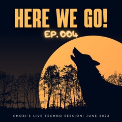 EP. 004 // Chobi - Here We Go! (G-Club Plovdiv, Bulgaria) 18 June 2023