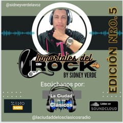 INMORTALES DEL ROCK PROGRAMA 005 SIDNEY VERDE