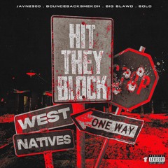 West Natives - Hit They Block [Thizzler Exclusive]