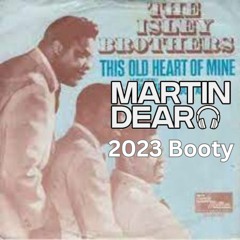 The Isley Brothers - This Old Heart Of Mine (Martin Dear 2023 Booty)