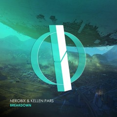Nerobix & Kellen Pars - Breakdown (Original Mix) [OUT NOW]