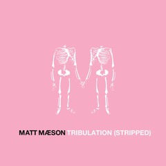 Tribulation (Stripped)