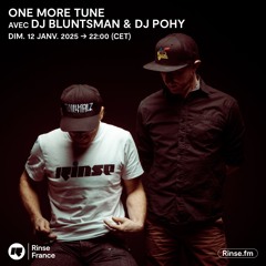 One More Tune avec DJ Bluntsman & DJ Pohy - 12 Janvier 2025