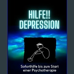 [PDF] 💖 Hilfe!! Depression: Soforthilfe bis zum Start einer Psychotherapie (German Edition) [PDF]