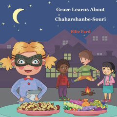 GET KINDLE 💘 Grace Learns about Chaharshanbe Souri (Grace Learns about Persian Cultu