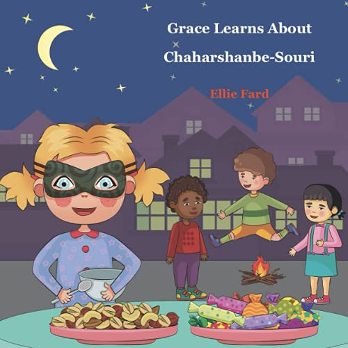 VIEW EPUB 📄 Grace Learns about Chaharshanbe Souri (Grace Learns about Persian Cultur