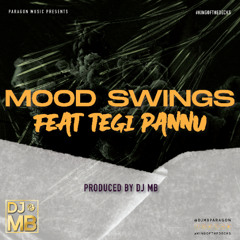 MOOD SWINGS | TEGI PANNU | DJ MB | UKG EDIT