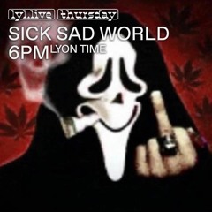 Sick Sad World /w Salma Rosa