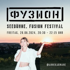 Anne Karmané @ Fusion Festival 2024 | Seebühne 🌅