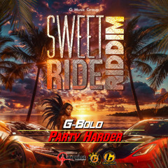 G-Bolo, DJ Geezy G – Party harder [Sweet Ride Riddim] Grenada Soca 2025