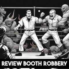 Review Booth Robbery