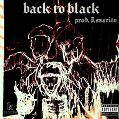 Back to Black    [prod.Lazarito]