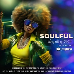 Soulful Sensations 2024 Vol.09 (01-09-2024) By JM Grana