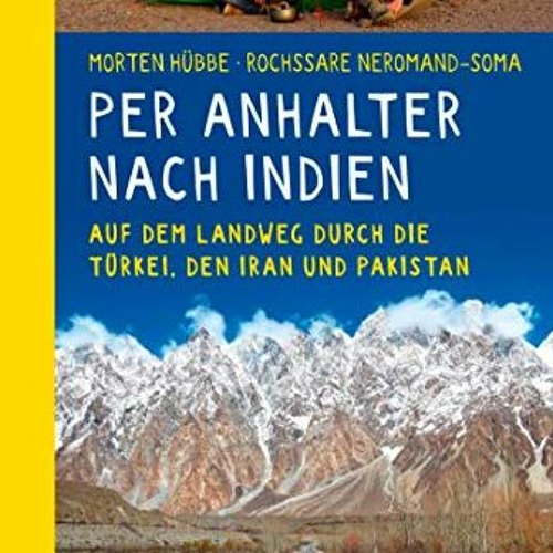 DOWNLOAD PDF 📦 Per Anhalter nach Indien: Auf dem Landweg durch die Türkei, den Iran