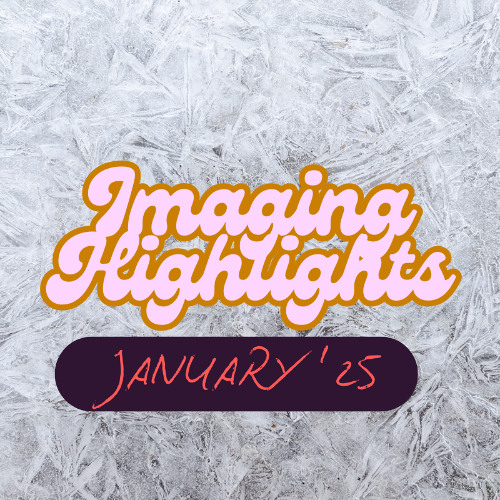 Radio Imaging - Highlights - January '25