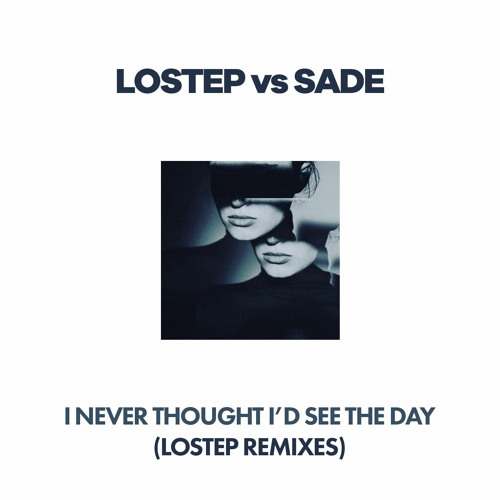 I Never Thought I'd See The Day (Lostep's Original 2001 Breaks Remix)