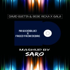 I'M GOOD(Blue) vs Fred from Desire (David Guetta & Bebe Rexa x Gala) Mashup DJSaro.