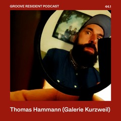 Groove Resident Podcast 44.1 - Thomas Hammann