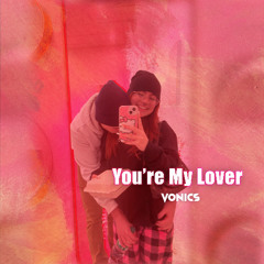 You're My Lover - VONICS