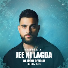 Jee Ni Lagda (Dhol Mix) DJ Amrit Official | Karan Aujla | Lahoria Production | New Punjabi Song 2024