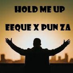 Pun ZA x EeQue - Hold Me Up