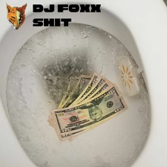 DJ Foxx - Shit