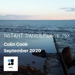 Distant Dancefloor :: September 2020 :: Part One :: Colin Cook