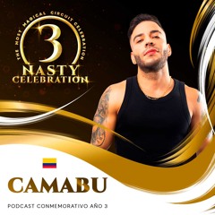 Camabu - NASTY Celebration Año 3 (Podcast 11)