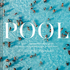 FREE EBOOK 📰 Pool: A Dip Into Outdoor Swimming Pools: The History, Design And People