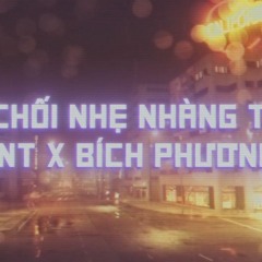 Từ Chối Nhẹ Nhàng Thôi - QNT Cover