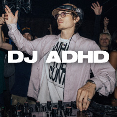 DJ ADHD | RAW CUTS