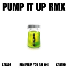 PUMP IT UP [REMIX] ft. CARLOS