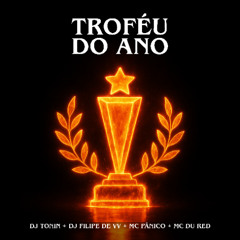 MC'S PÂNICO & DU RED - TROFÉU DO ANO - (DJ'S TONIN & FILIPE DE VILA VELHA )