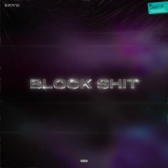 Block Shit (Feat. 4nJuice)