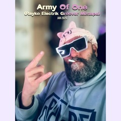 Army Of One (Rayko Electrik Groover Mixtape) Jan 2025