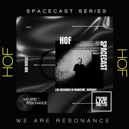 HOF - We Are Resonance Spacecast Series
