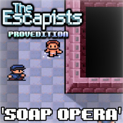 The Escapists: ProvEdition OST - Soap Opera (Inscheme Shower Period)