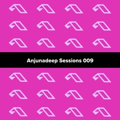 Anjunadeep Sessions 009