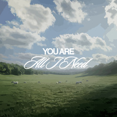 You Are All I Need (feat. Jason Best & Emily Flack)