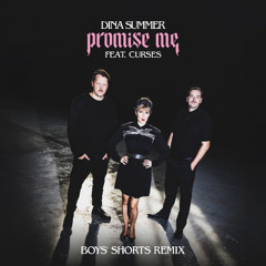 INCOMING : Dina Summer - Promise Me feat. Curses (Boys' Shorts Remix) #Iptamenos Discos
