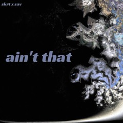 skrt x sav - ain't that