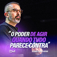 O PODER DE AGIR QUANDO TUDO PARECE CONTRA