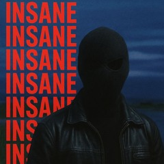 INSANE