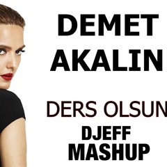Ders Olsun -Demet Akalin (DJEFF MASHUP)
